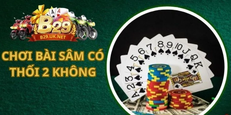 choi-bai-sam-co-thoi-2-khong-kham-pha-ngay-bi-quyet-thang